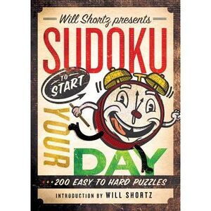 Will Shortz Presents Sudoku to Start Your Day -- Will Shortz